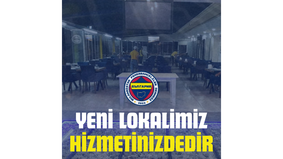 Bulgaristan Fenerbahçeliler Derneği Yeni Lokalinde Buluşuyor!